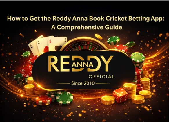 How to Get the Reddy Anna Book Cricket Betting App_ A Comprehensive Guide