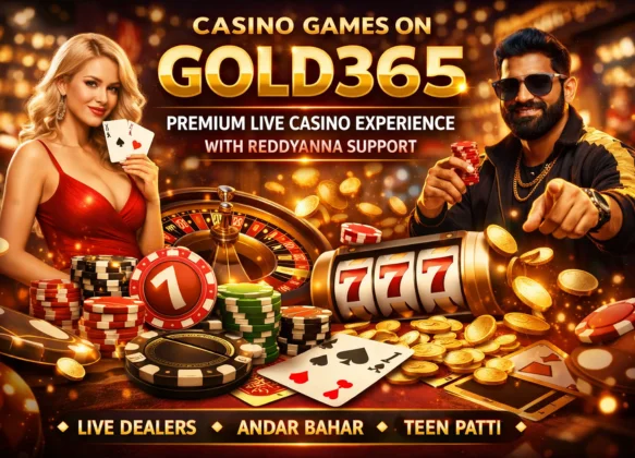 Casino Games on Gold365 – Premium Live Casino Experience with Reddyanna Support