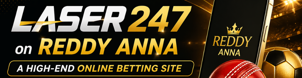 Laser247 on Reddy Anna: A High-End Online Betting Site